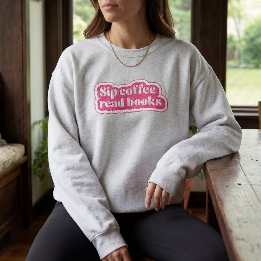 Sip Coffee Read Books Embroidered Sweatshirt – Coffee and Books