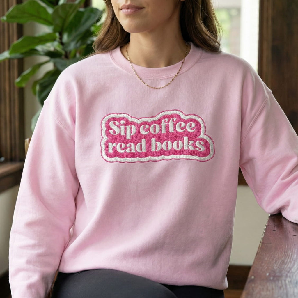 Sip Coffee Read Books Embroidered Sweatshirt – Coffee and Books